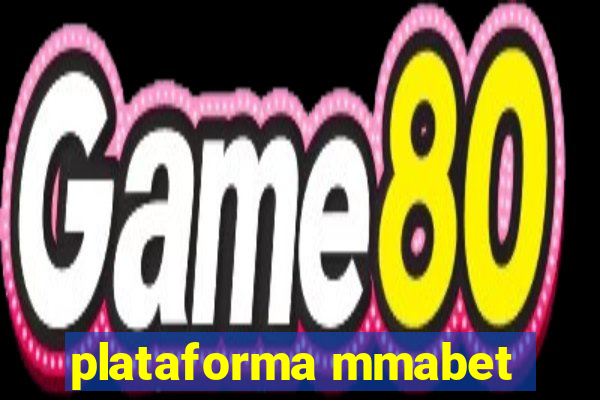 plataforma mmabet